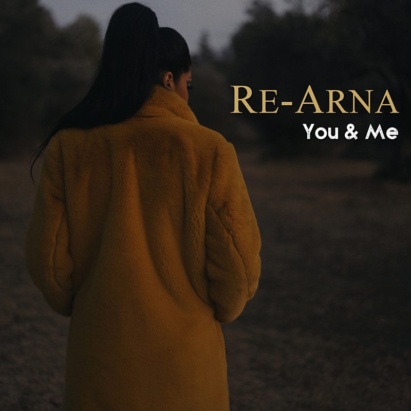 RE-ARNA Releases ‘You And Me’ Single