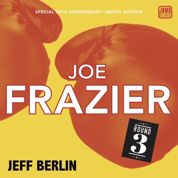Bass Legend Jeff Berlin To Release 30th Anniversary Edition 12-inch Vinyl “Joe Frazier – Round 3” Feat. Steve Vai & David Sancious!