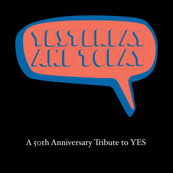 YES 50th Anniversary Tribute Album Yesterday and Today