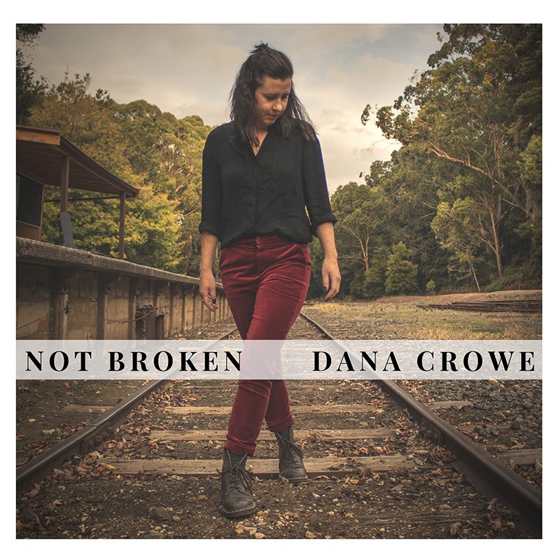 DANA CROWE Releases ‘Not Broken’ Single & Video