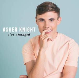 ASHER KNIGHT Releases NEW SINGLE “I’VE CHANGED”