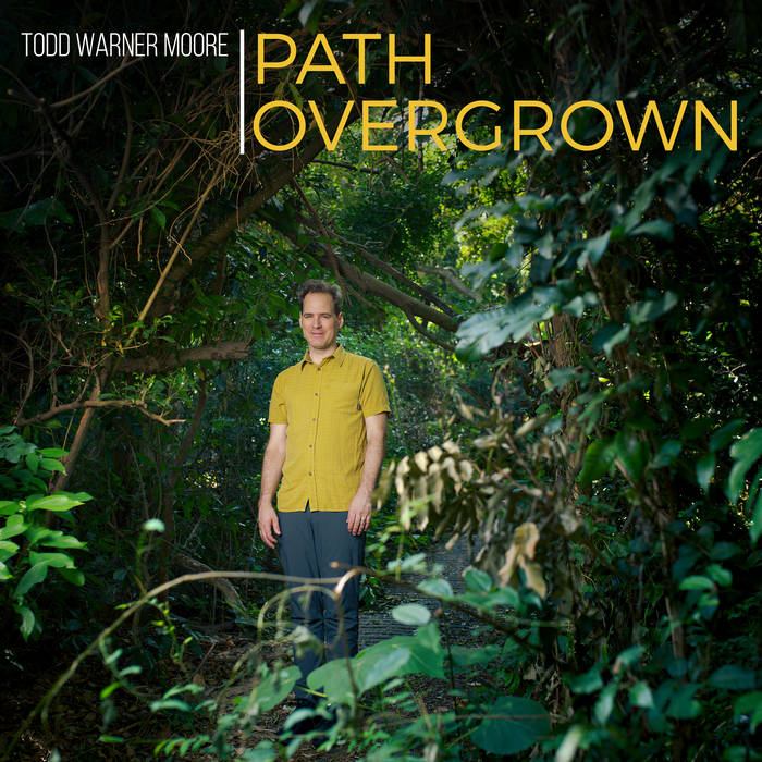 New Release – “Path Overgrown” by Todd Warner Moore