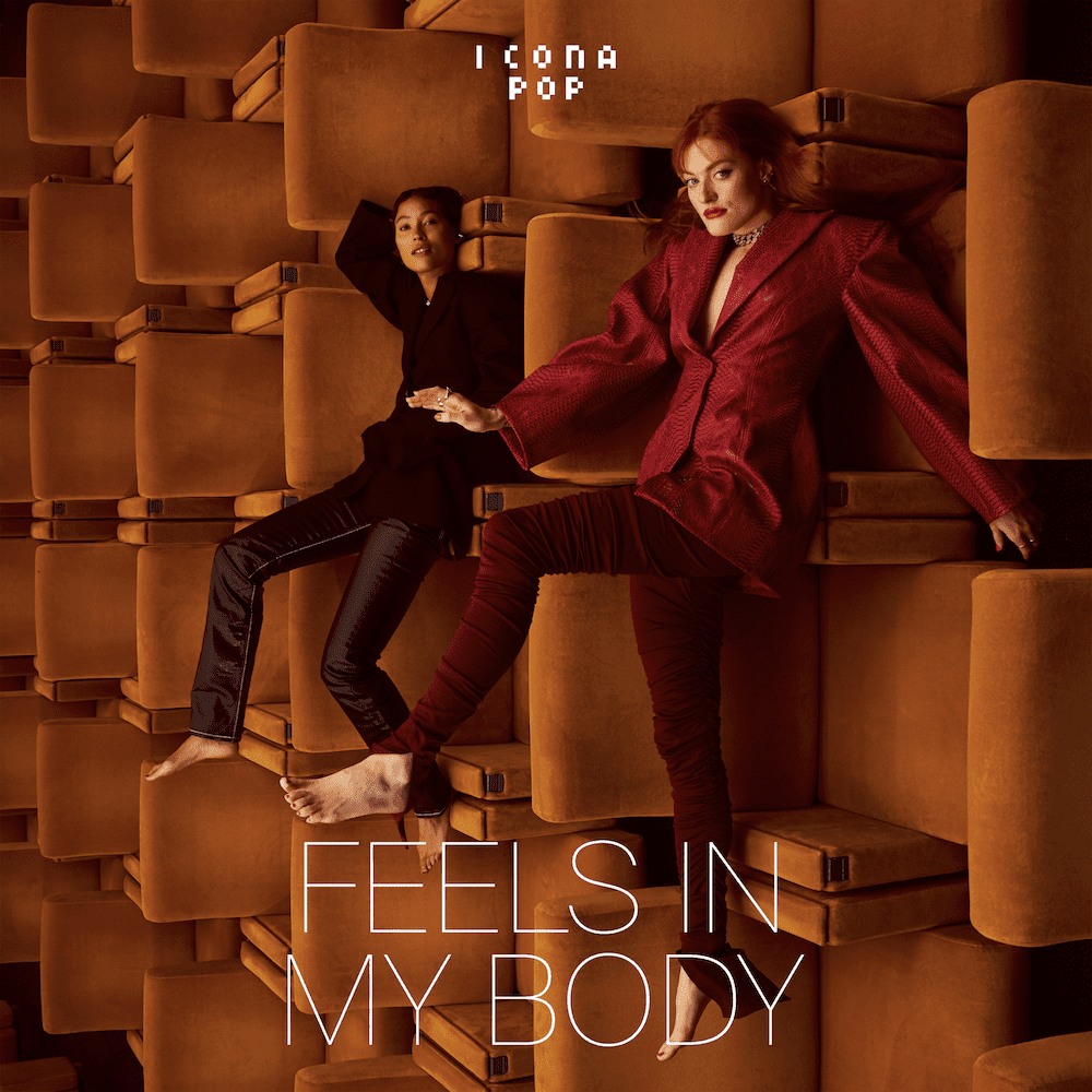 ICONA POP RELEASE NEW SUMMER SMASH, ‘FEELS IN MY BODY’