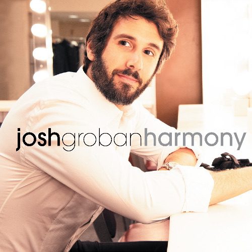 Josh Groban THE GLOBAL SUPERSTAR’S NEW ALBUM  ‘HARMONY’ IS OUT NOW