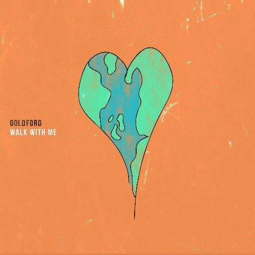 GOLDFORD SHARES THE UNIFYING ANTHEM  ‘WALK WITH ME’