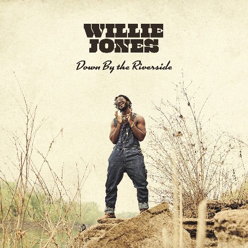 Willie Jones SHARES “DOWN BY THE RIVERSIDE”