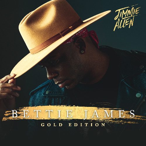 JIMMIE ALLEN’S NEW ALBUM  BETTIE JAMES GOLD EDITION OUT NOW