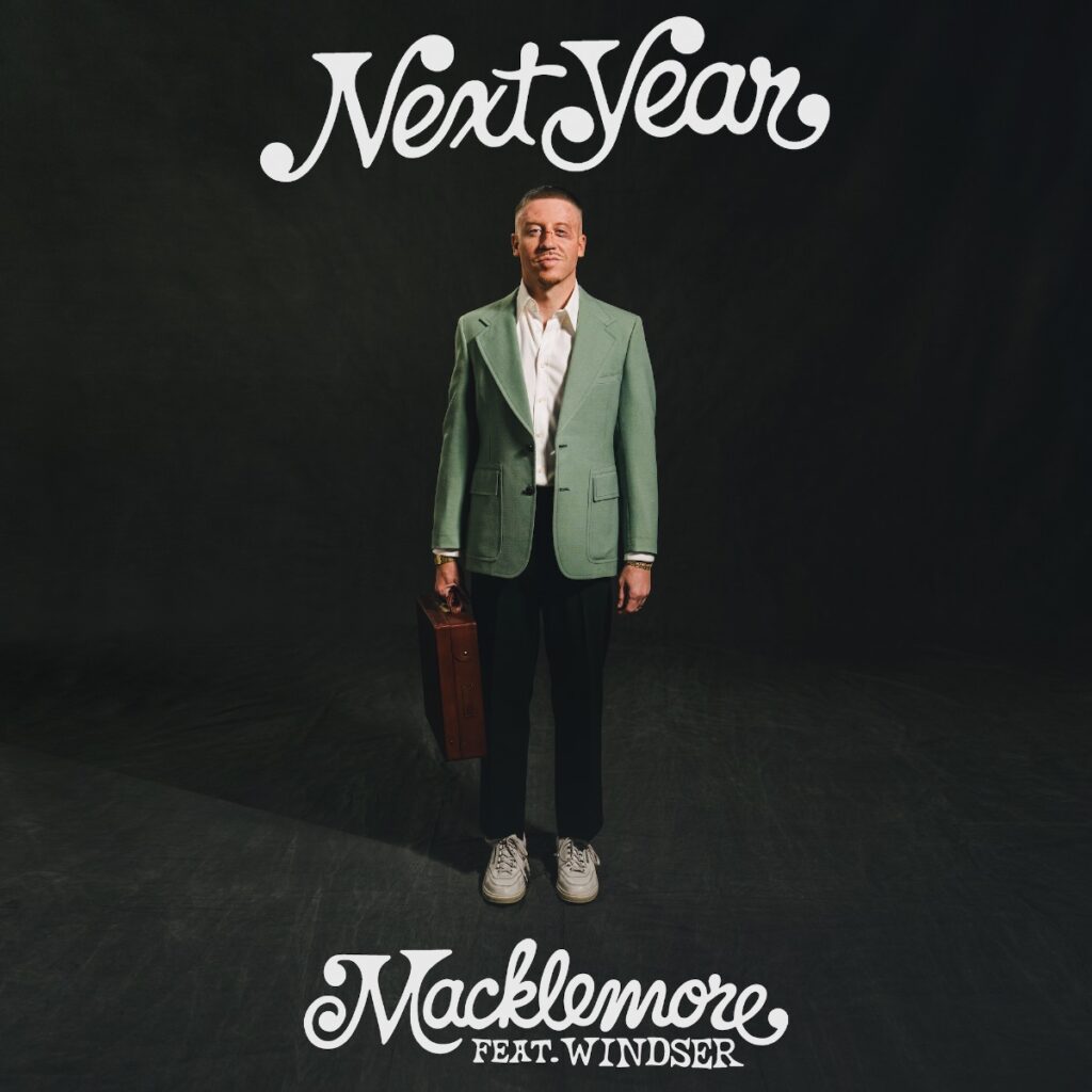 MACKLEMORE REUNITES WITH RYAN LEWIS TO BRING A FAMILIAR MAGIC IN NEW SINGLE, ‘NEXT YEAR’