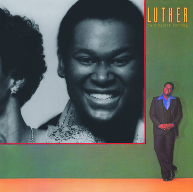 LUTHER VANDROSS’ TRAILBLAZING EARLY ALBUMS LUTHER AND THIS CLOSE TO YOU REISSUED FOR THE FIRST TIME IN OVER FOUR DECADE