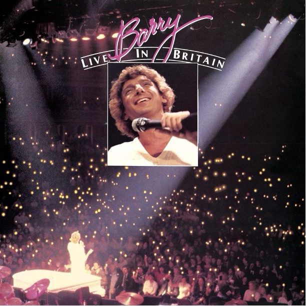 BARRY MANILOW ANNOUNCES ‘BARRY LIVE IN BRITAIN’ TO BE REISSUED ON MAY 17TH