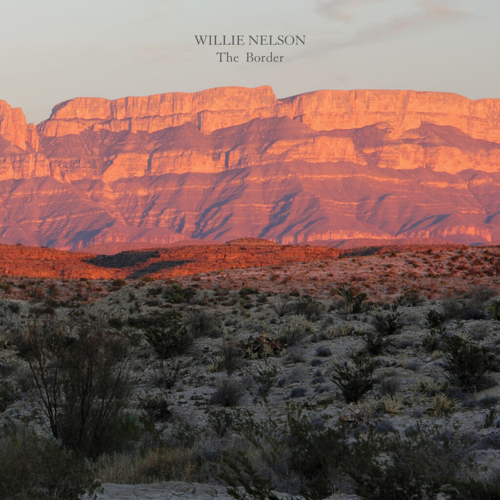 Willie Nelson’s New Studio Album, The Border out today