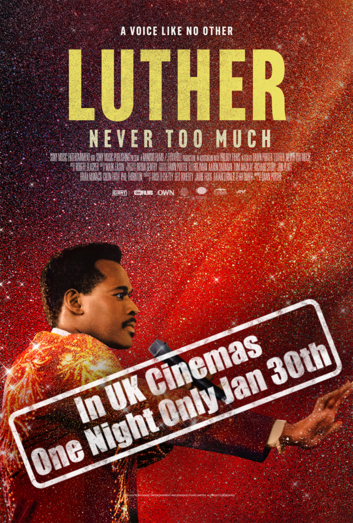 NEW DOCUMENTARY ‘LUTHER: NEVER TOO MUCH’ HITS CINEMAS IN THE UK AND IRELAND ON JANUARY 30TH FOR ONE NIGHT ONLY