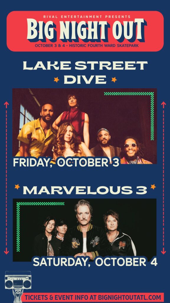 RIVAL ENTERTAINMENT PRESENTS BIG NIGHT OUT FEATURING LAKE STREET DIVE AND MARVELOUS 3, OCTOBER 03 and 04, 2025