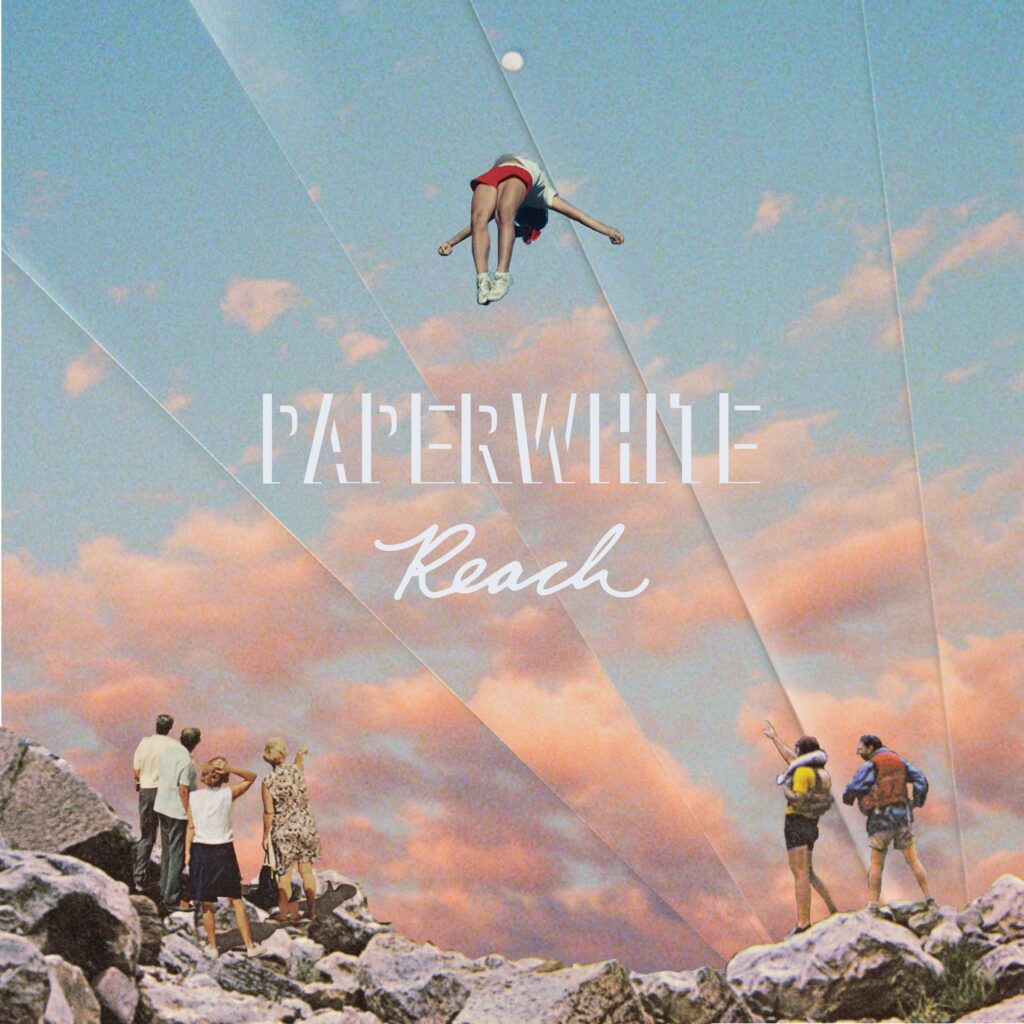 PAPERWHITE REVEAL LONG-AWAITED SOPHOMORE EP, REACH