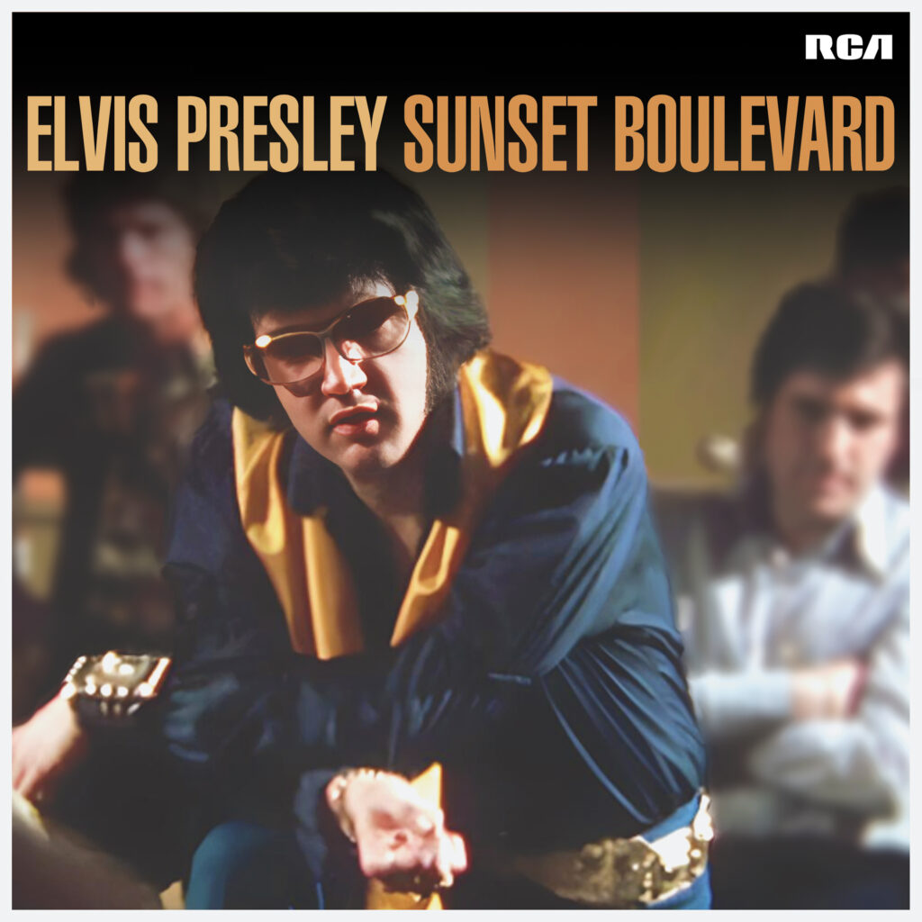 RCA RECORDS & LEGACY RECORDINGS ANNOUNCE ‘SUNSET BOULEVARD’ — AN UNPRECEDENTED LOOK INTO ELVIS PRESLEY’S LOS ANGELES STUDIO SESSIONS (1970–1975), OUT AUGUST 1