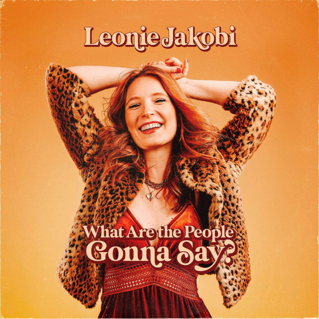 LEONIE JAKOBI DEBUT ALBUM’WHAT ARE THE PEOPLE GONNA SAY?’ IS OUT NOW 