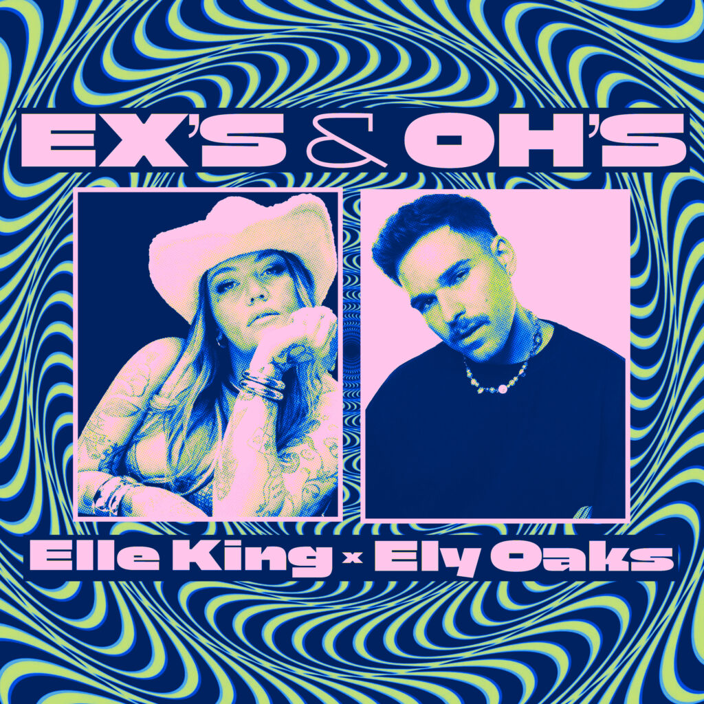 SUPERSTAR DJ ELY OAKS RAISES THE TEMPO WITH A RADICAL REWORK OF ELLE KING’S GLOBAL HIT ‘EX’S AND OH’S’