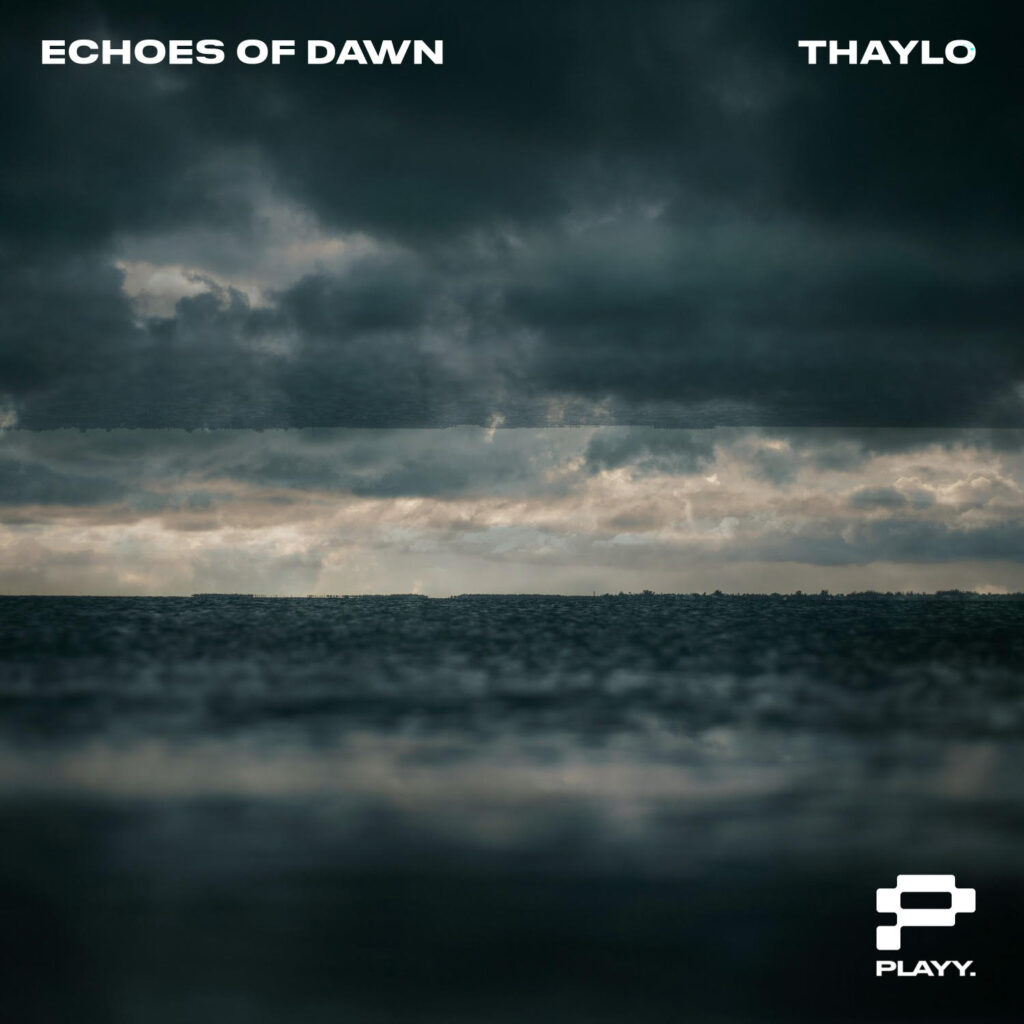 Thaylo Steps Into a New Era with ‘Echoes of Dawn’ EP