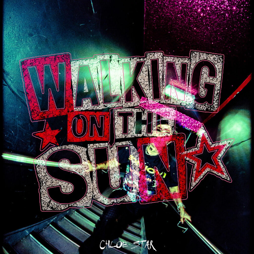 Emerging Pop visionary Chloe Star shares new single ‘Walking On The Sun’