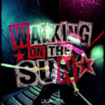 Emerging Pop visionary Chloe Star shares new single ‘Walking On The Sun’